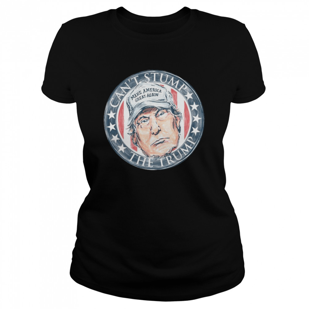 Can’t stump the Trump Make America great again shirt Classic Womens T-shirt