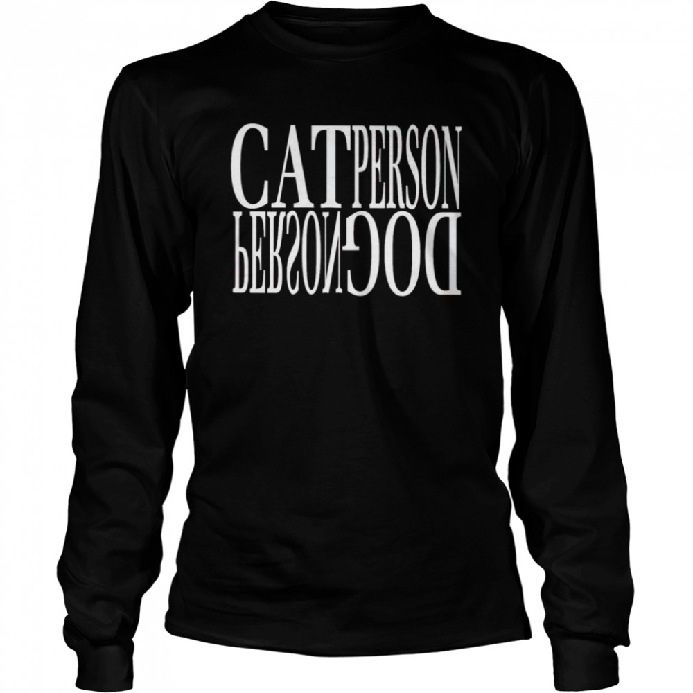 Cat Person Dog Person shirt Long Sleeved T-shirt
