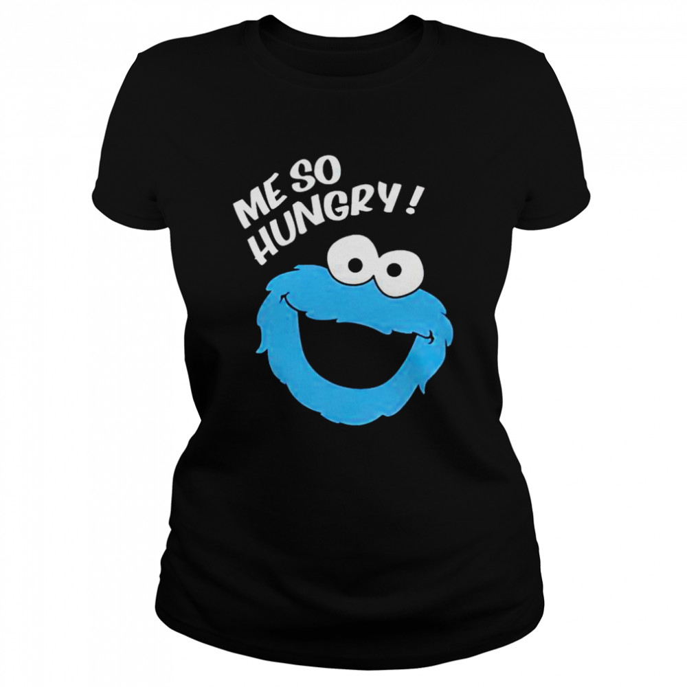 cookie Monster me so hungry shirt Classic Women's T-shirt