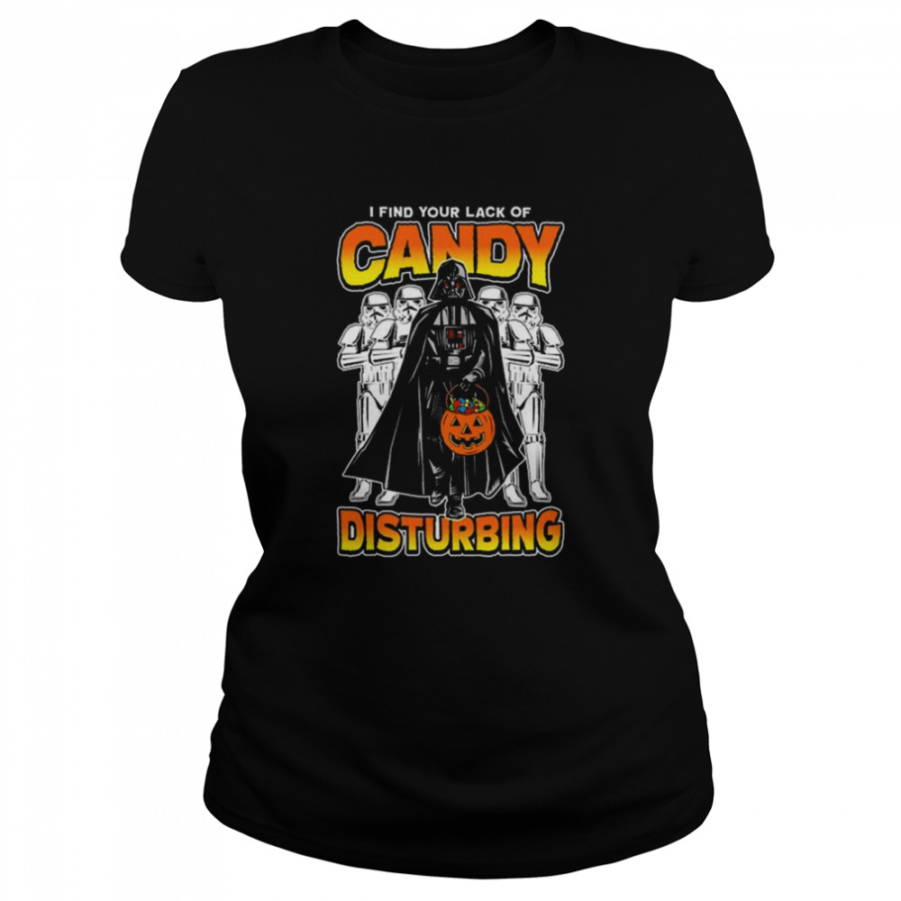 darth vader i find lack of candy disturbing halloween shirt classic womens t shirt