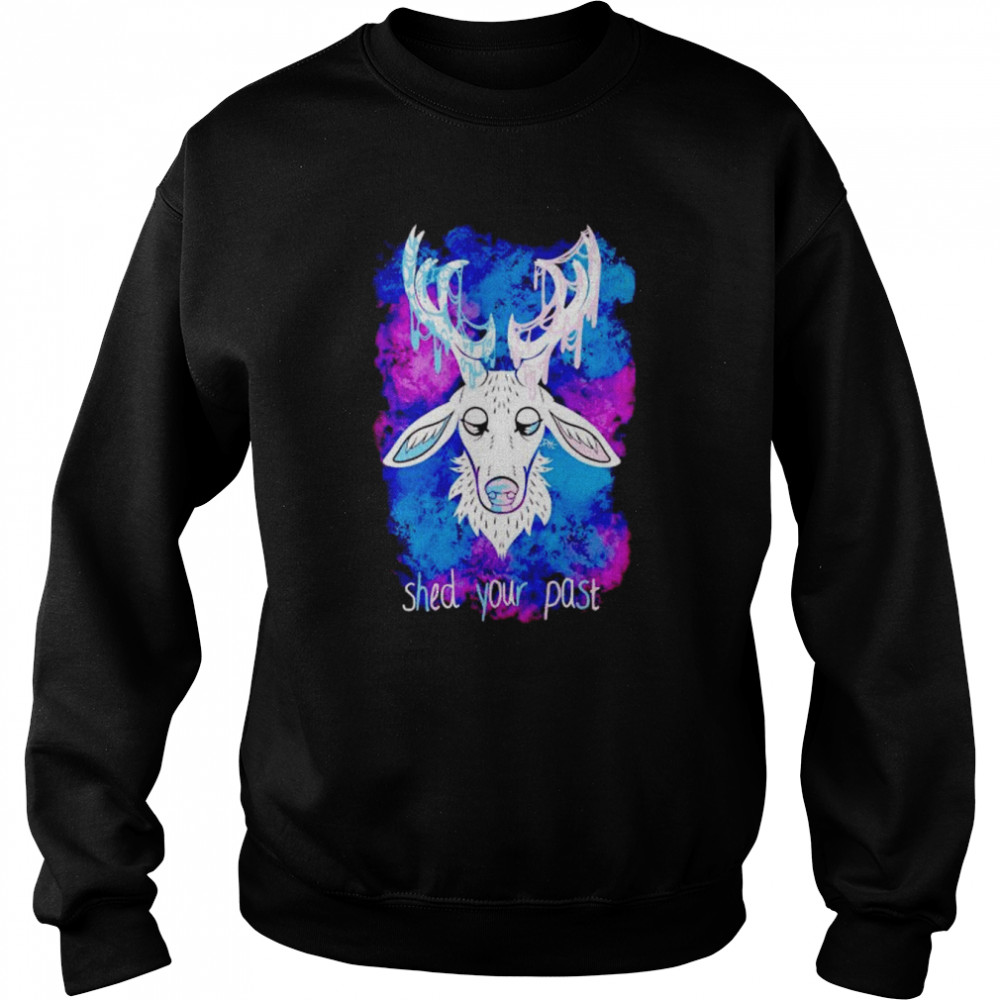 deer shed your past shirt Unisex Sweatshirt