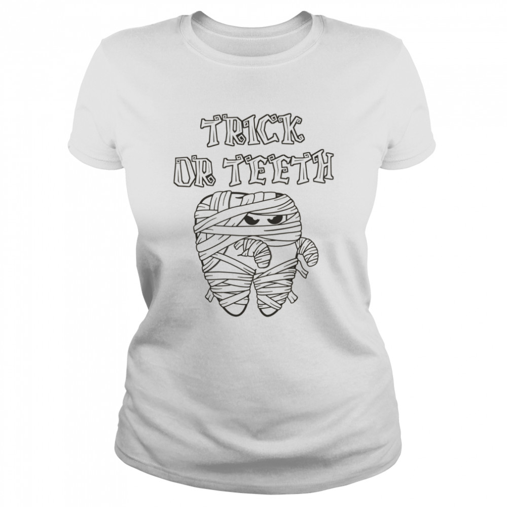 Dentist Trick Orth Unique For Dentist Funny shirt Classic Womens T-shirt