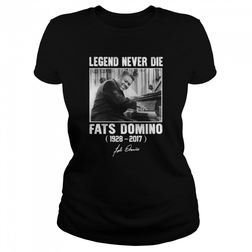 Fats Domino Legend Never Die shirt Classic Women's T-shirt
