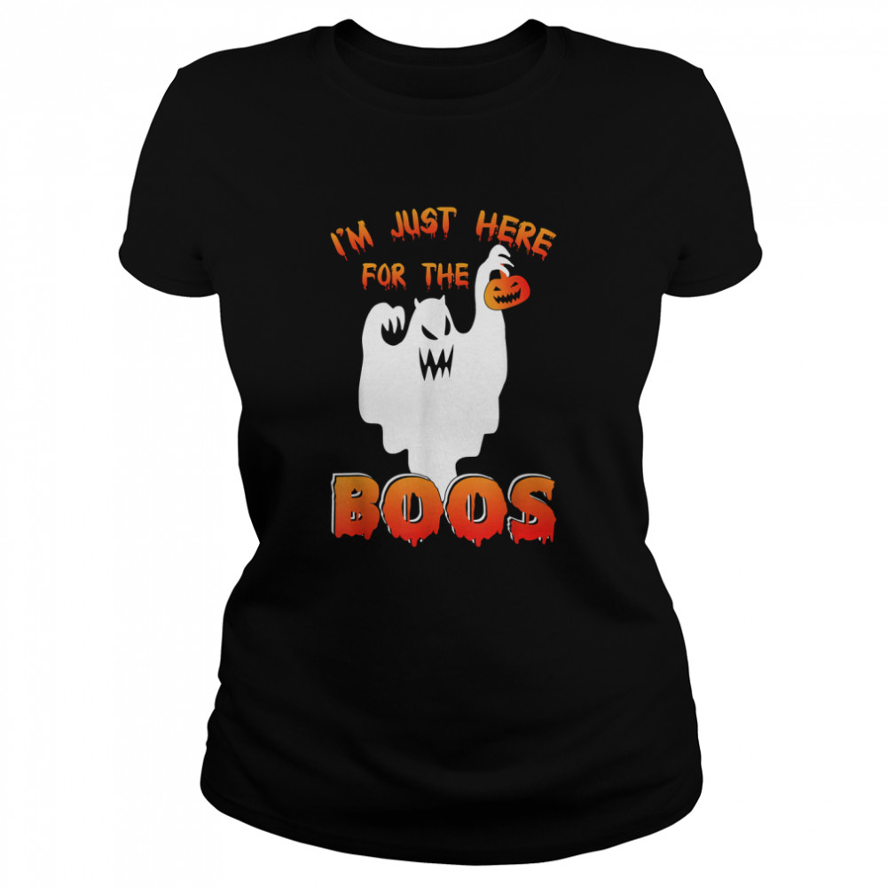 Funny Halloween Tee I'm Just Here For The Boos Costume Gift T- Classic Women's T-shirt