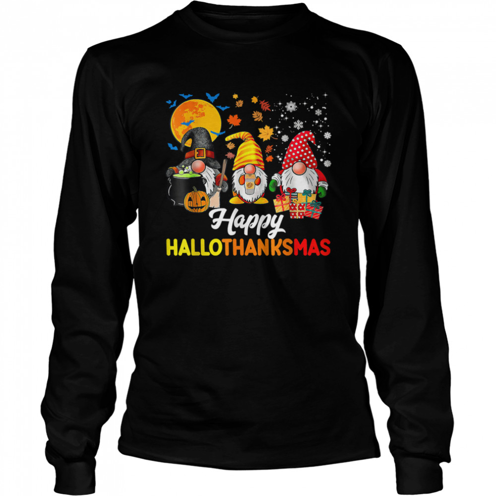 Gnomes Halloween Thanksgiving Christmas Happy Hallothanksmas T- Long Sleeved T-shirt