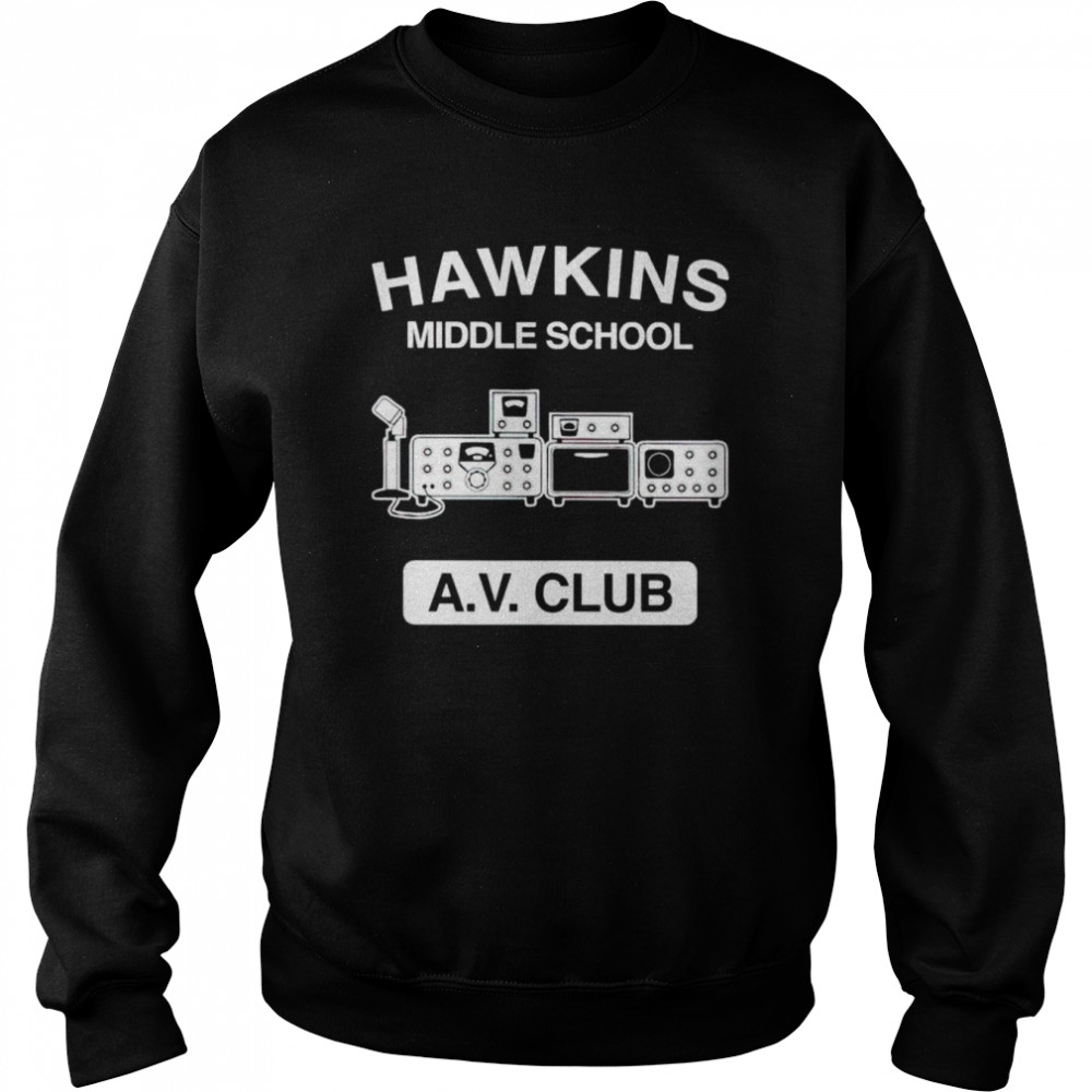 hawkins middle school av club shirt unisex sweatshirt