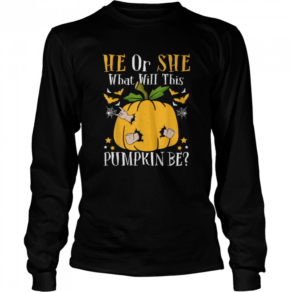 he or she what will this pumpkin be halloween gender reveal t long sleeved t shirt