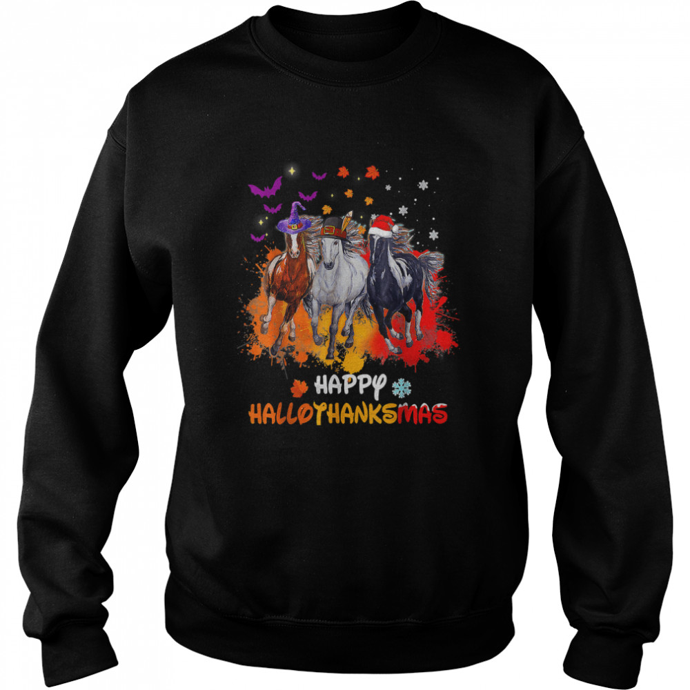 Horse Halloween And Merry Christmas Happy Hallothanksmas T- Unisex Sweatshirt