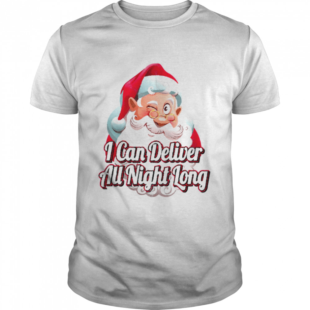 I Can Deliver All Night Long Naughty shirt Classic Men's T-shirt