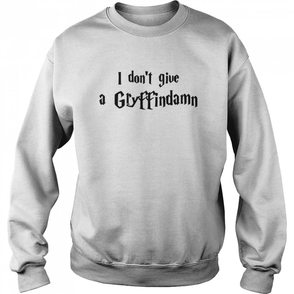 I Don’t Give A Gryffin-Damn Funny Harry Potter Font shirt Unisex Sweatshirt