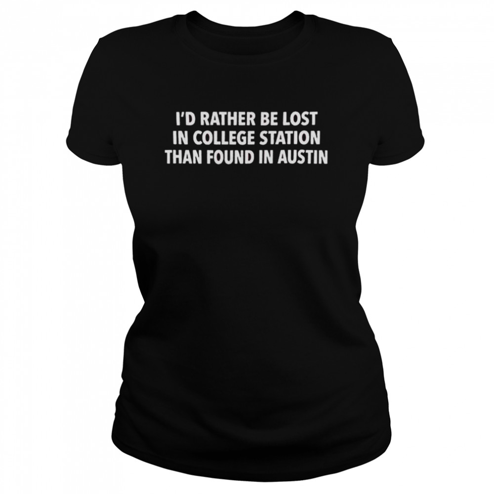 id rather be lost in college station maroon t classic womens t shirt