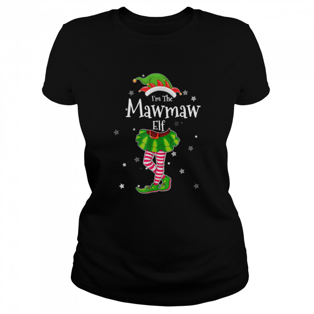 I'm The Mawmaw Elf T- Matching Christmas Costume 2022 T- Classic Women's T-shirt