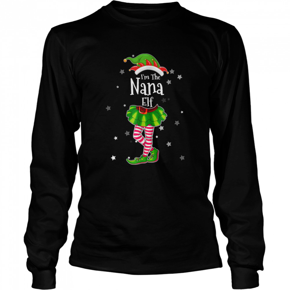 I'm The Nana Elf T- Matching Christmas Costume 2022 T- Long Sleeved T-shirt