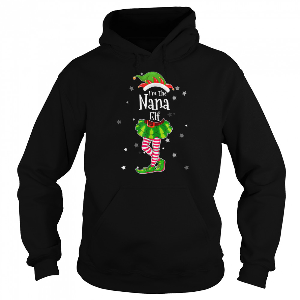 I'm The Nana Elf T- Matching Christmas Costume 2022 T- Unisex Hoodie