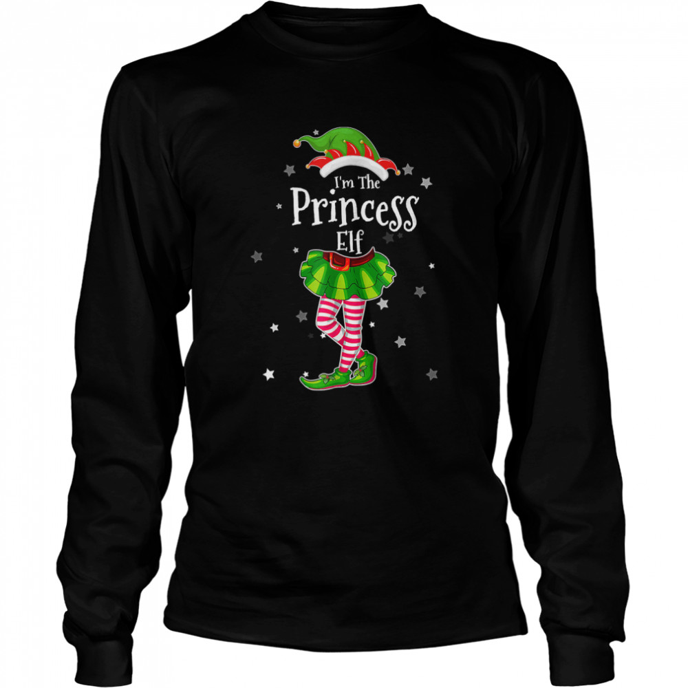 I'm The Princess Elf T- Matching Christmas Costume 2022 T- Long Sleeved T-shirt