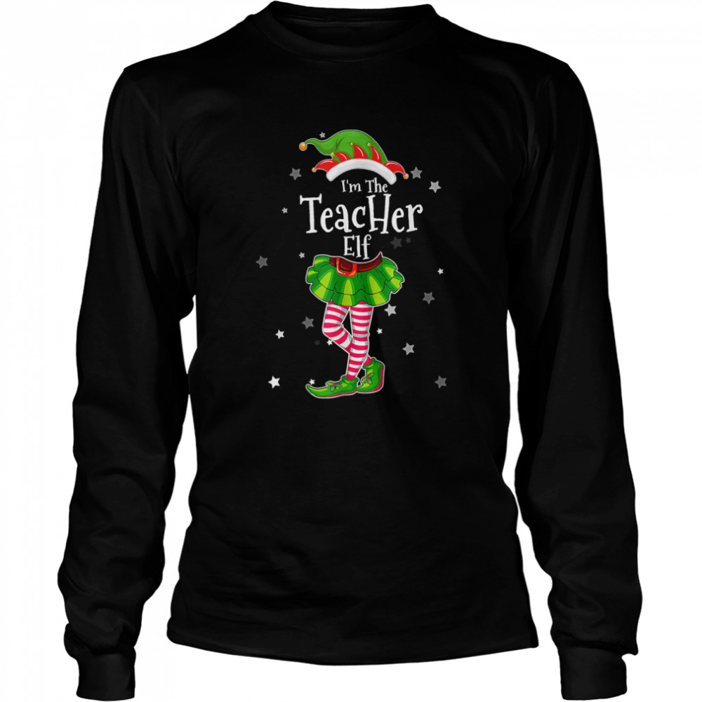 im the teacher elf t matching christmas costume 2022 t long sleeved t shirt