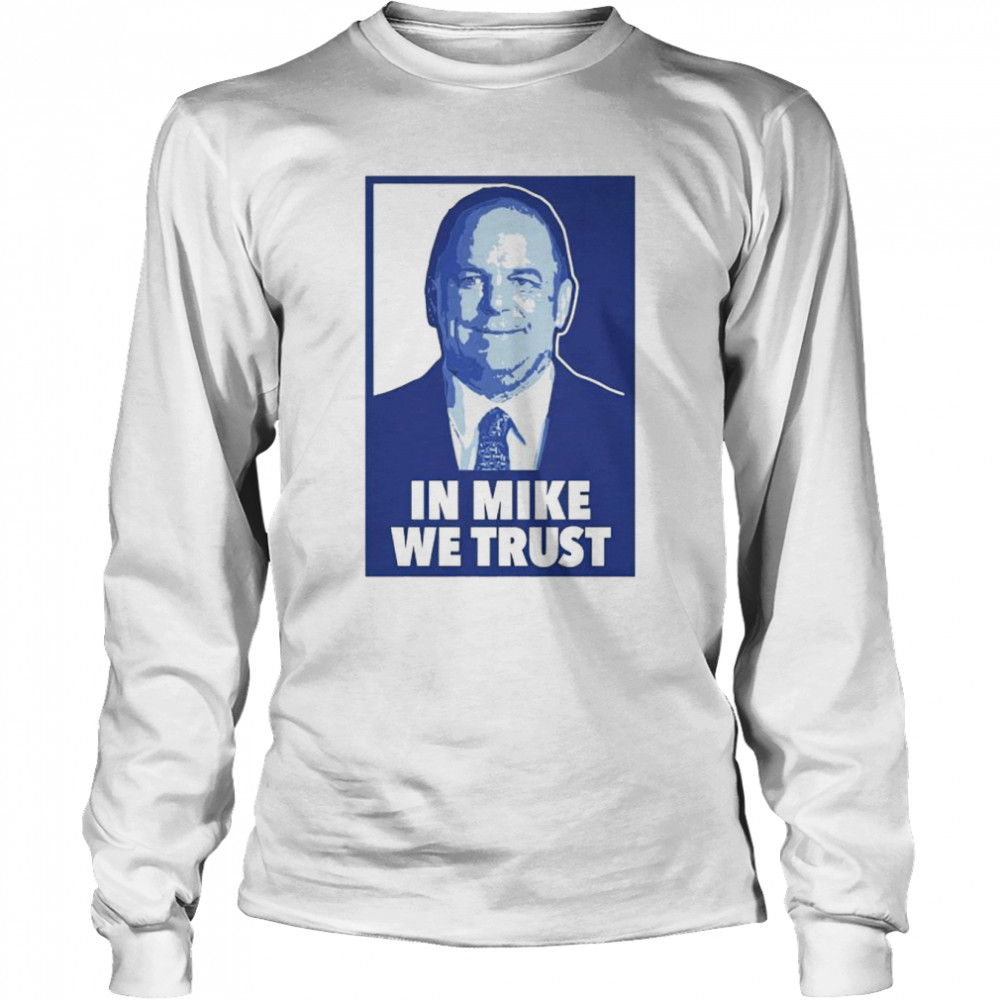 In mike we trust shirt Long Sleeved T-shirt