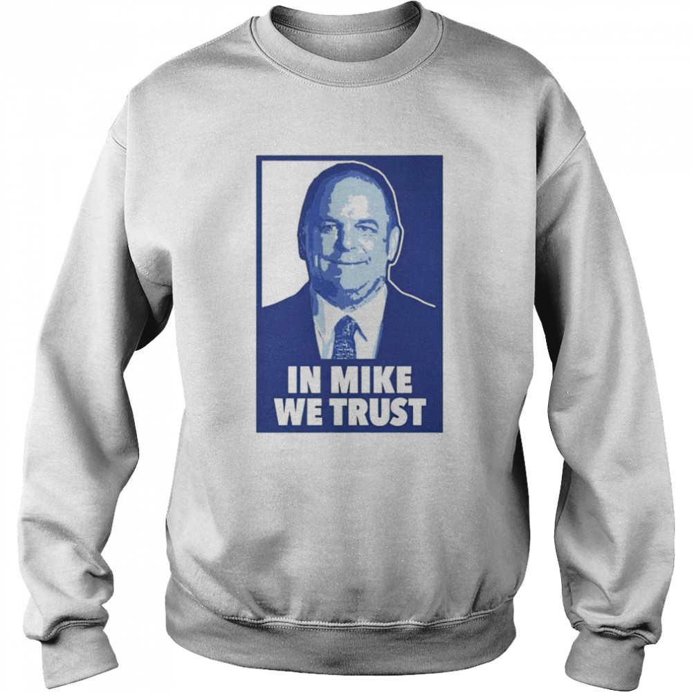 In mike we trust shirt Unisex Sweatshirt