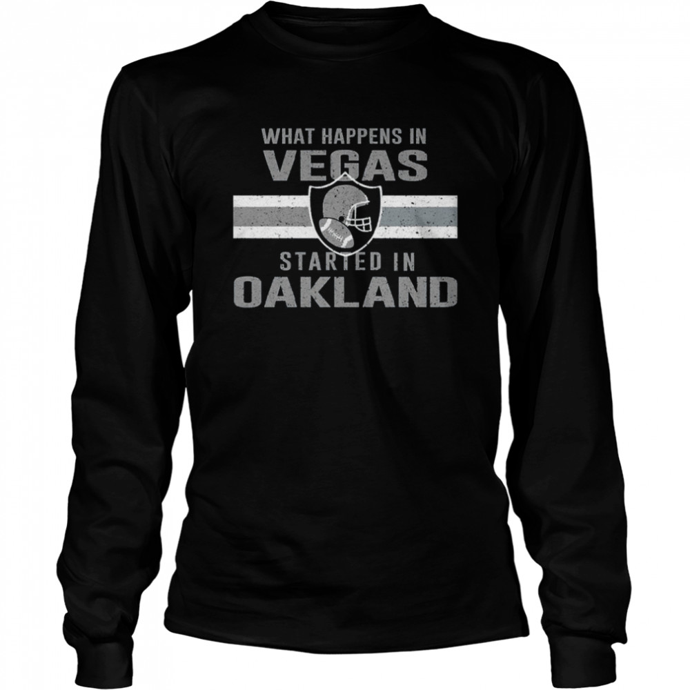 Las Vegas Football Vintage What Happens In Vegas Started In Oakland shirt Long Sleeved T-shirt