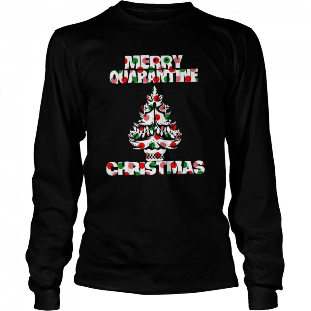 Merry Quarantine Christmas shirt 10 Merry Quarantine Christmas shirt Long Sleeved T-shirt