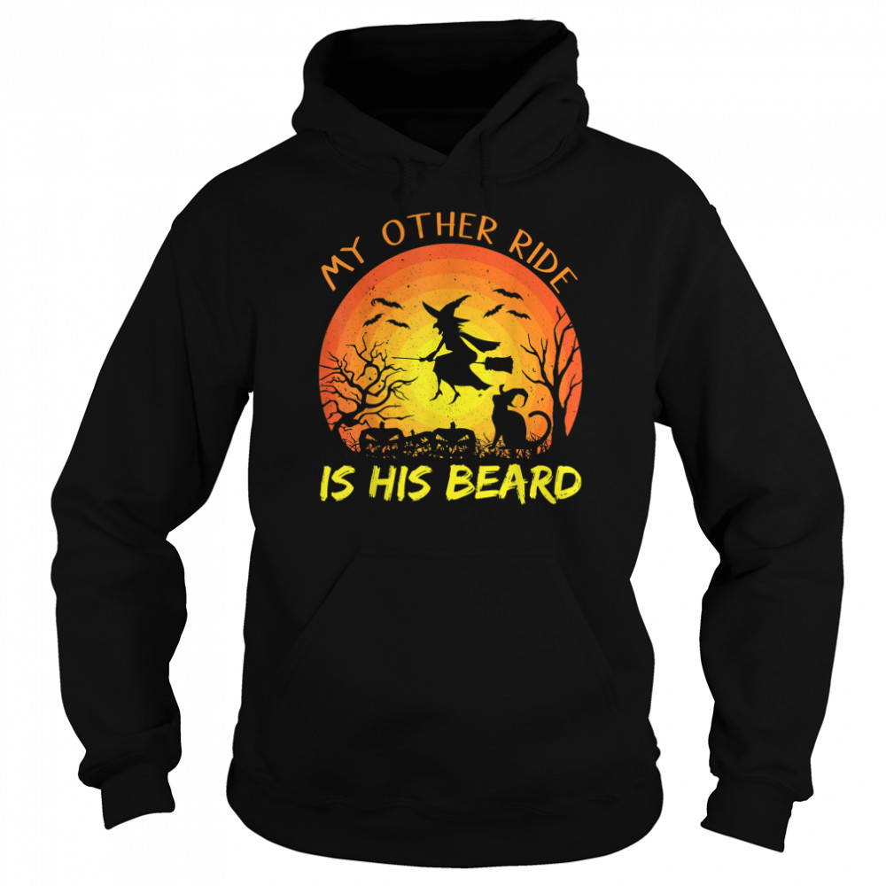 My Other Ride Is His Beard Funny Witch Halloween 2022 Ts Unisex Hoodie