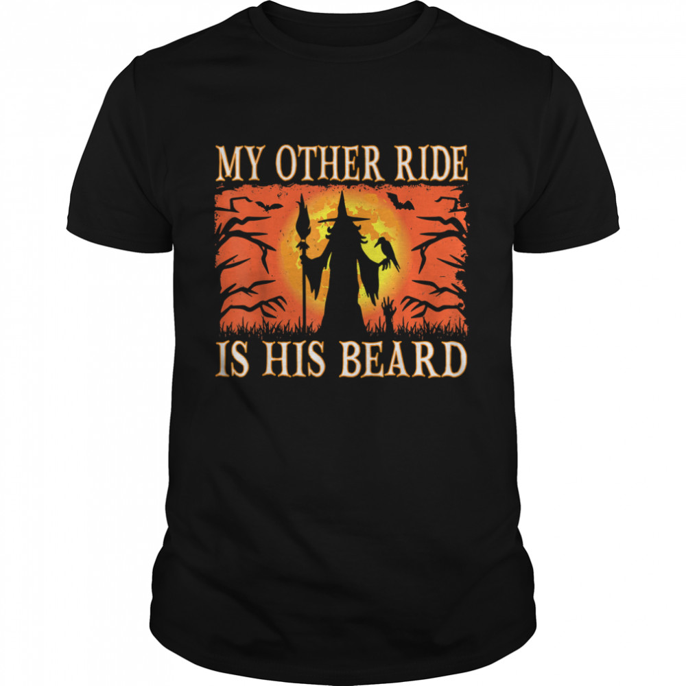 My Other Ride Is His Beard Funny Witch Halloween Costumes T- Classic Men's T-shirt