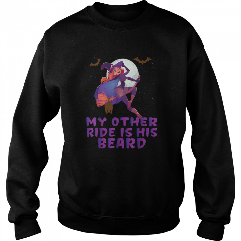 My Other Ride Is His Beard Funny Witch Halloween T-s Unisex Sweatshirt