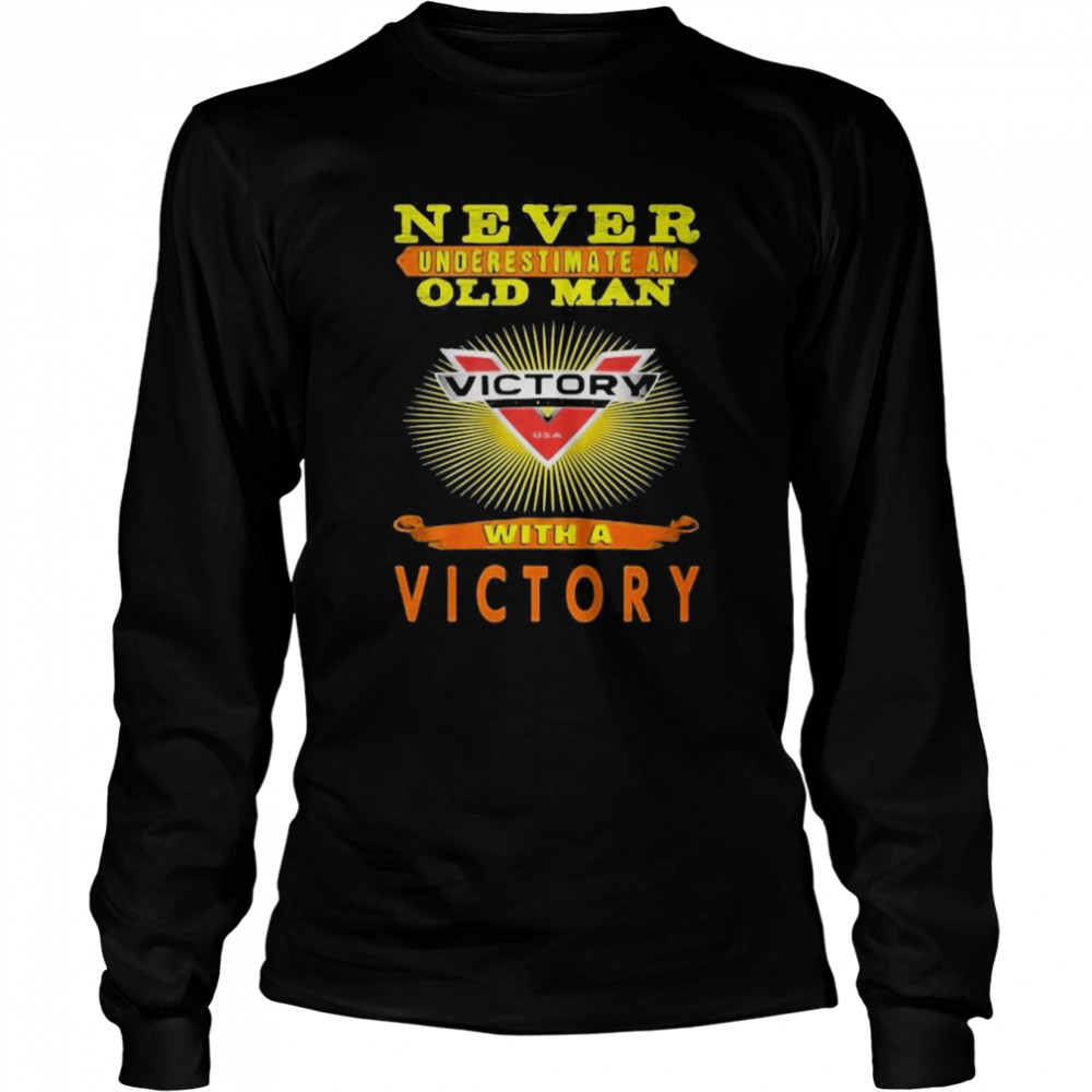 never underestimate an old man with a victory motorcycle long sleeved t shirt