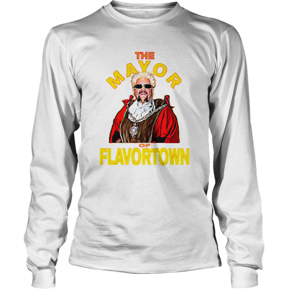 New Guy Fieri Fans Mayor Of Flavortown shirt Long Sleeved T-shirt