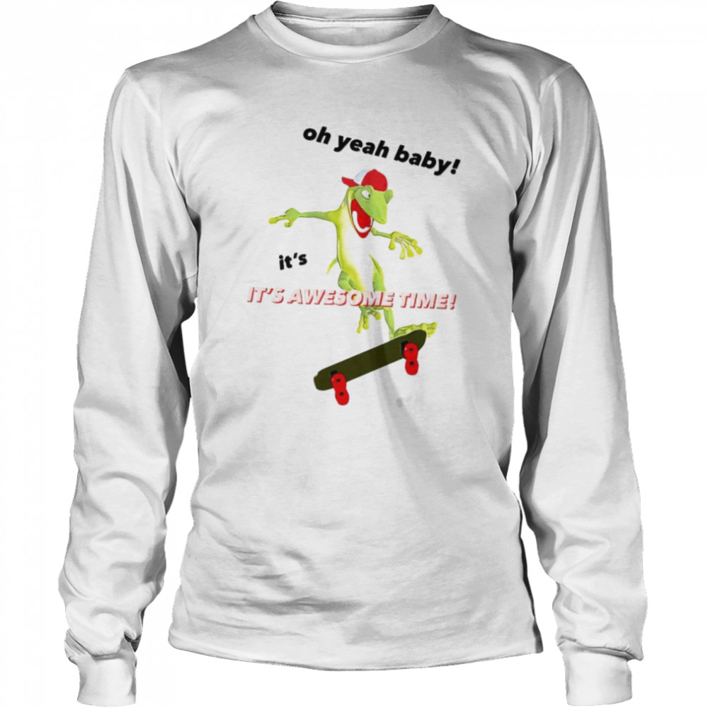 oh yeah baby its awesome time shirt long sleeved t shirt