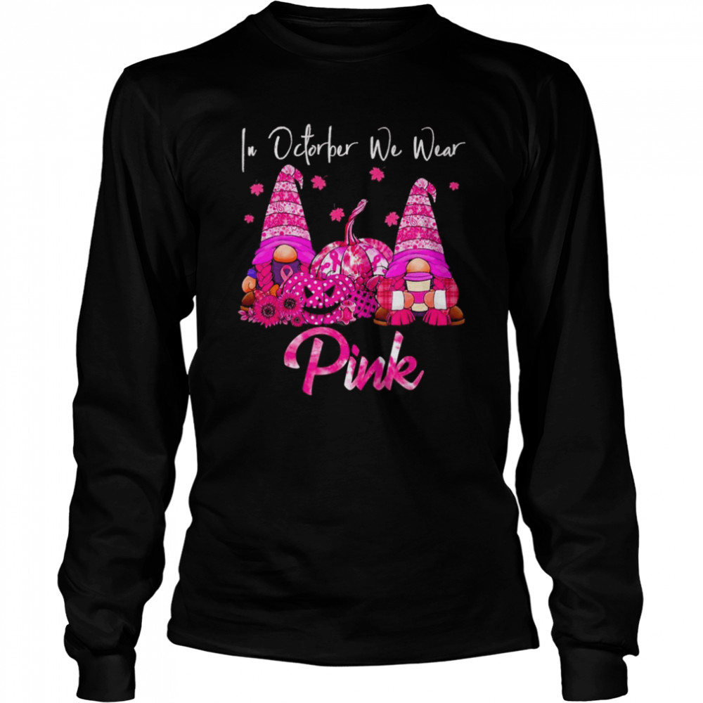 Pumpkin Gnomes Halloween Ribbon In October We Wear Pink Breast Cancer Awareness  Long Sleeved T-shirt