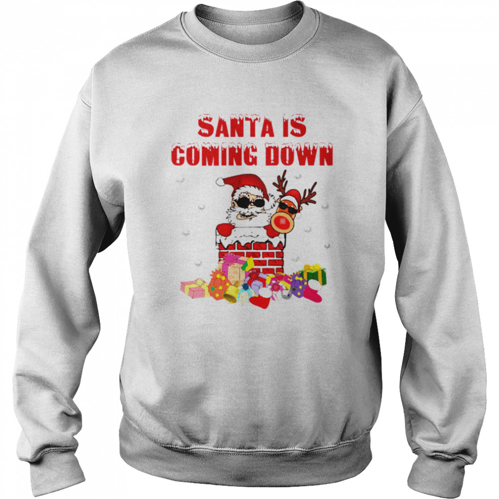 santa is coming down the chimney shirt unisex sweatshirt