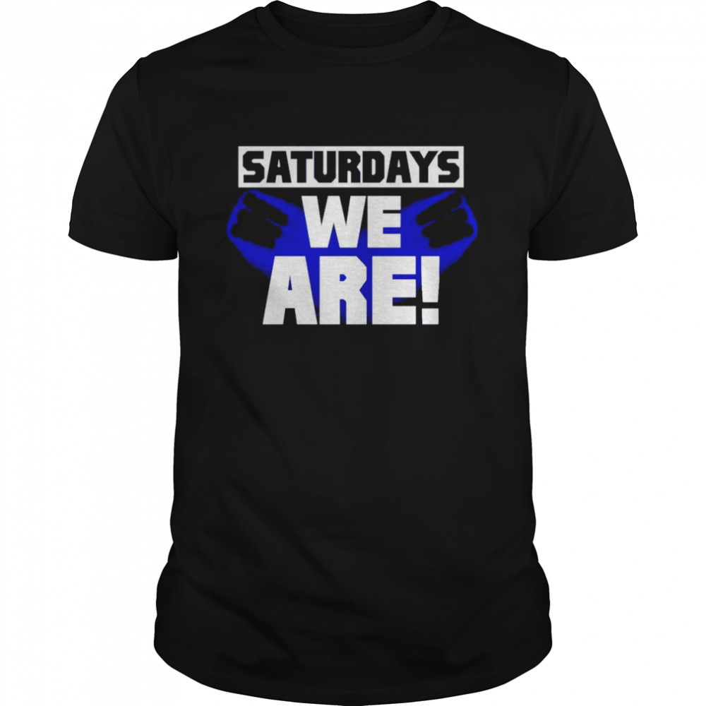Saturdays we are Penn State shirt Classic Men's T-shirt