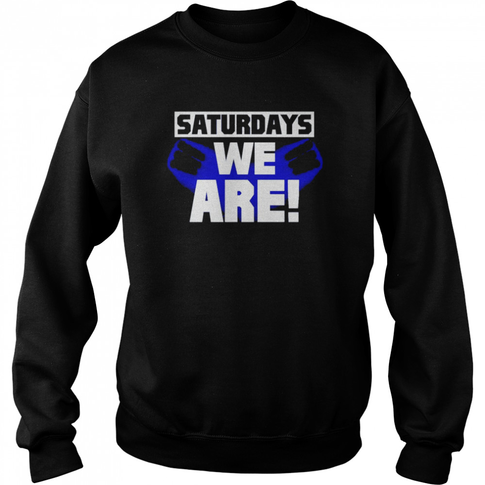 Saturdays we are Penn State shirt Unisex Sweatshirt