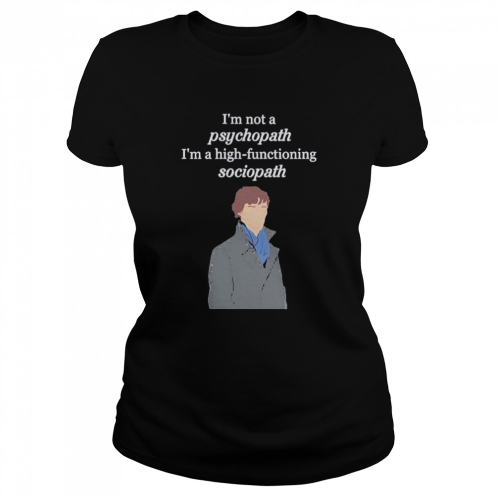 Sherlock Minimalist I’m Not A Psychopath Classic Women's T-shirt