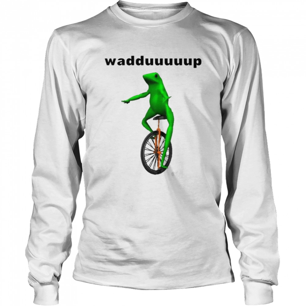 Wadduuuuup Dat Boi Frog On Unicycle Dank shirt Long Sleeved T-shirt