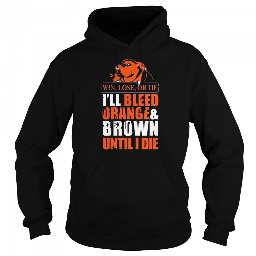 win or lose i will bleed orange and brown go team american cleveland football shirt unisex hoodie