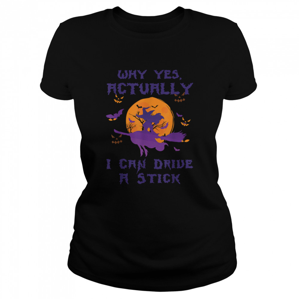 Yes Actually I Can Drive A Stick Halloween 2022 Purple Witch T- Classic Women's T-shirt
