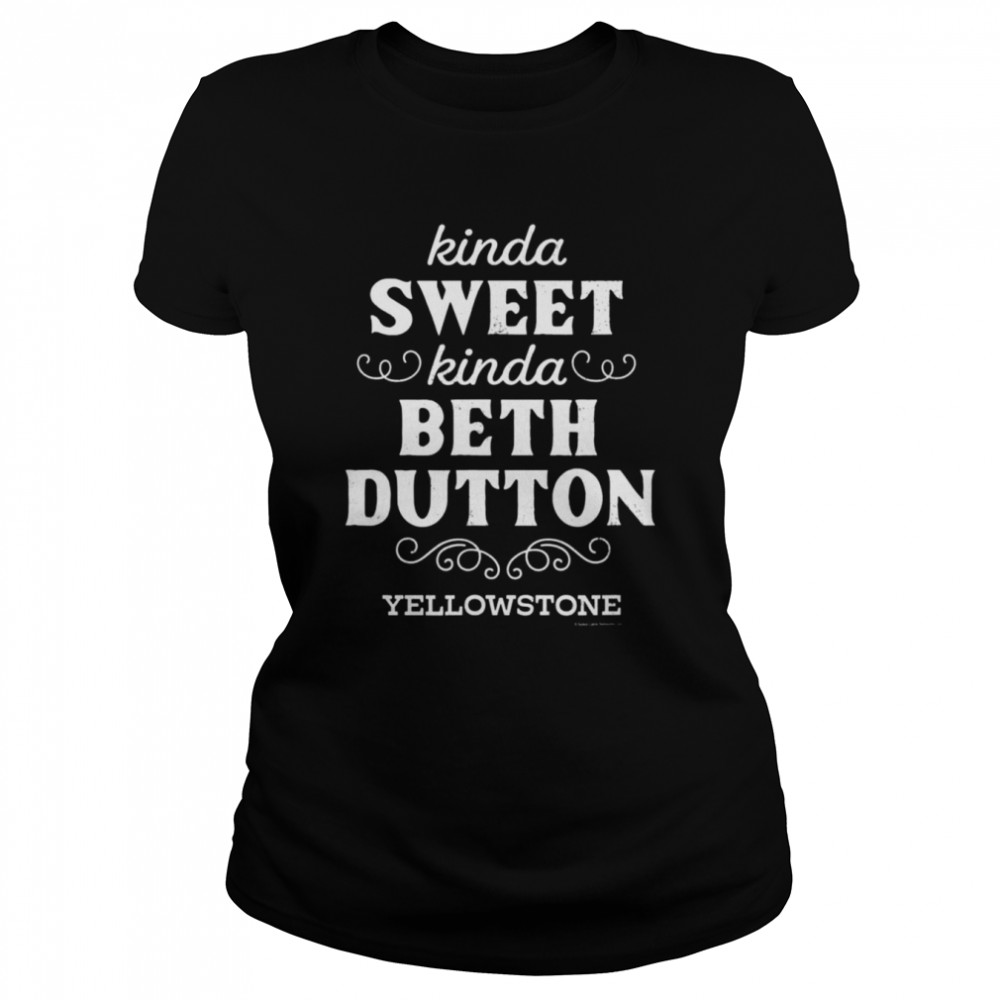2022 kinda sweet kinda beth dutton yellowstone shirt classic womens t shirt