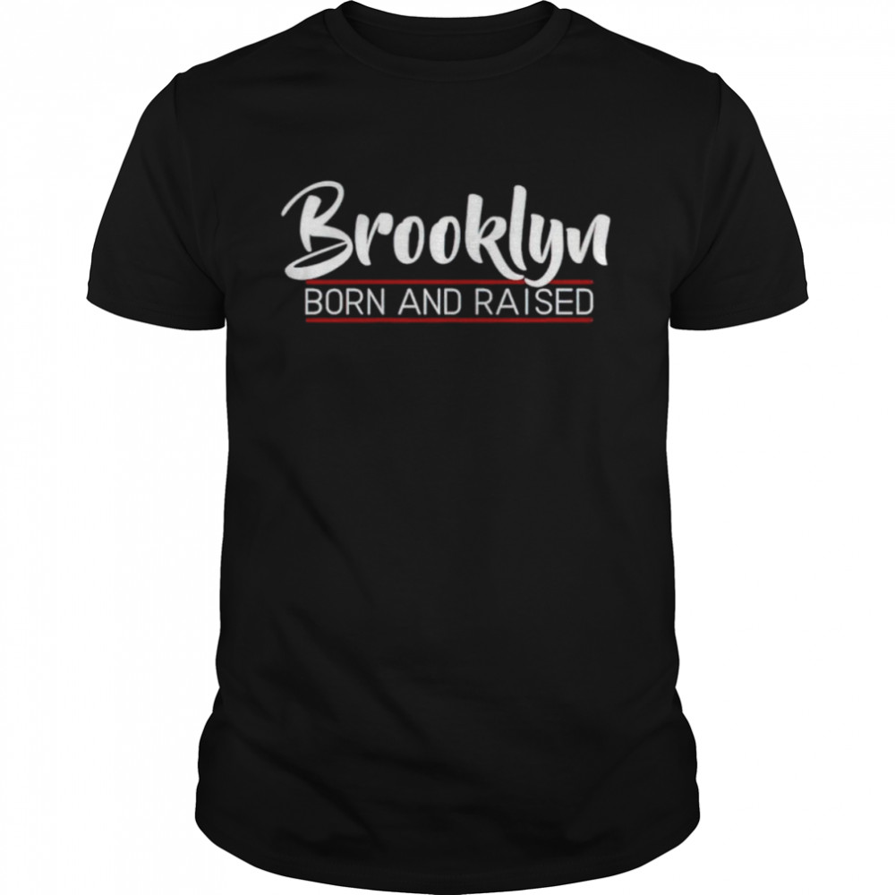 brooklyn born and raised shirt Classic Men's T-shirt