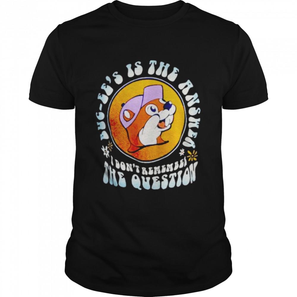 buc-ee’s is the answer I don’t remember the question shirt Classic Men's T-shirt