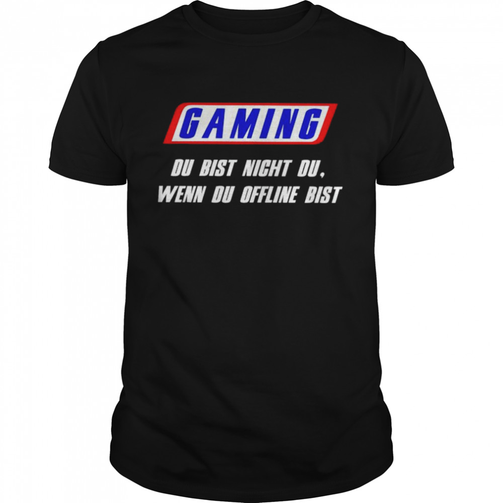 Gaming du bist nicht du wenn du offline bist shirt Classic Men's T-shirt