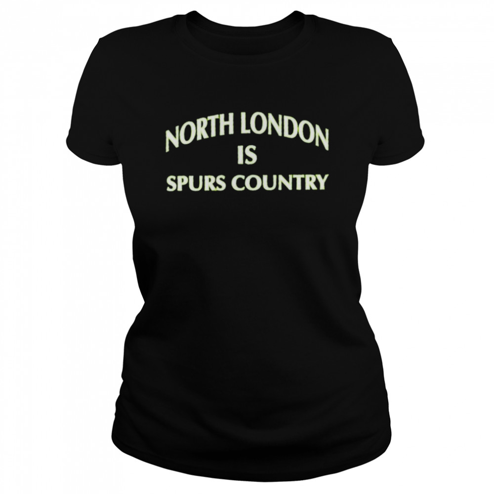 north london is spurs country shirt classic womens t shirt