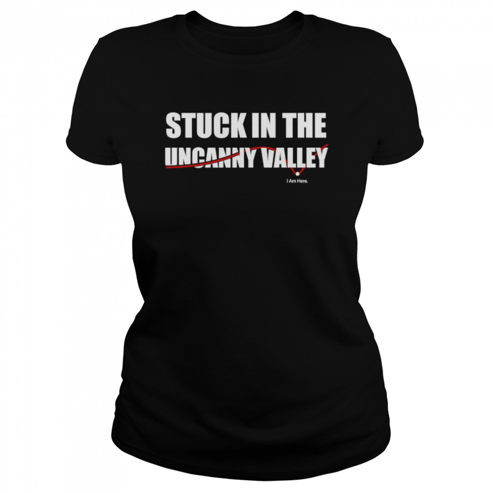 stuck in the uncanny valley shirt classic womens t shirt