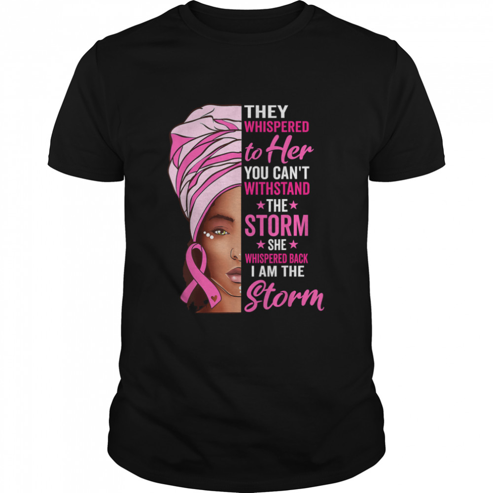 African Women Afro I Am The Storm Breast Cancer Pink Ribbon T- Classic Men's T-shirt