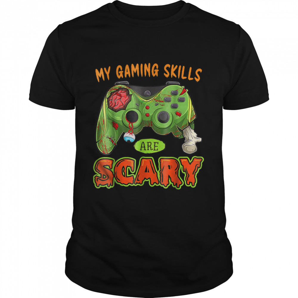 My Gaming Skills Are Scary Halloween Zombie Video Gaming T- Classic Men's T-shirt