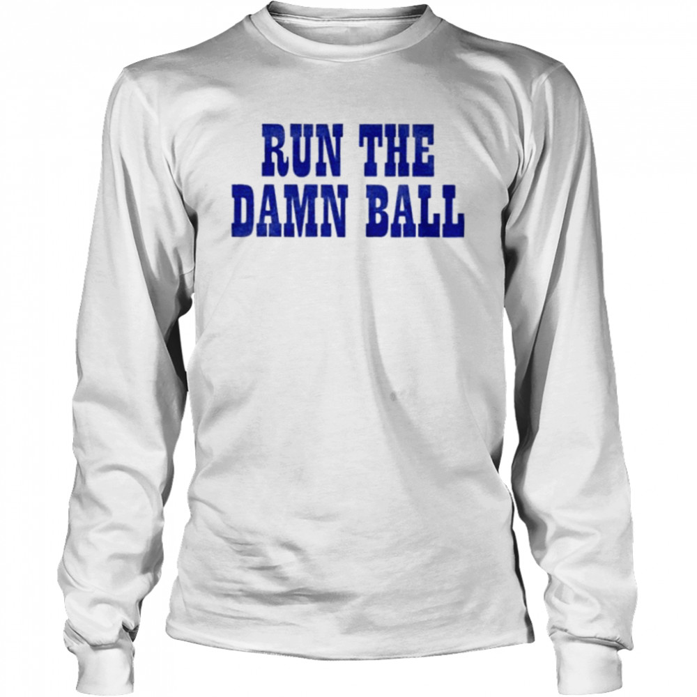 'Run the Damn Ball' T-Shirt — BUY HERE - Stampede Blue