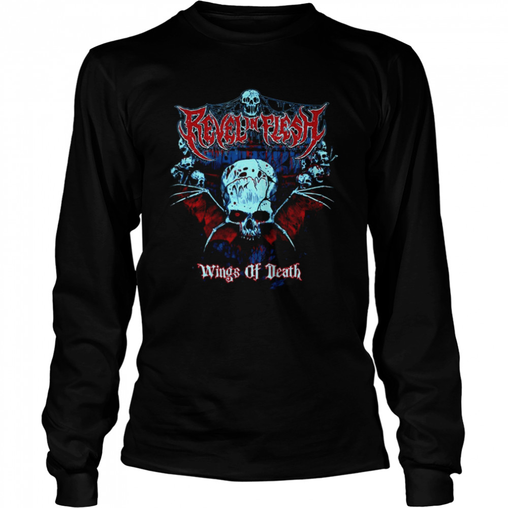 Wings Of The Death Bat Skull Revel In Flesh Band shirt Long Sleeved T-shirt