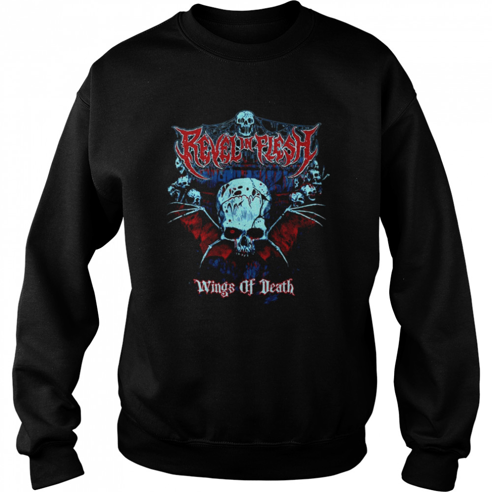 Wings Of The Death Bat Skull Revel In Flesh Band shirt Unisex Sweatshirt