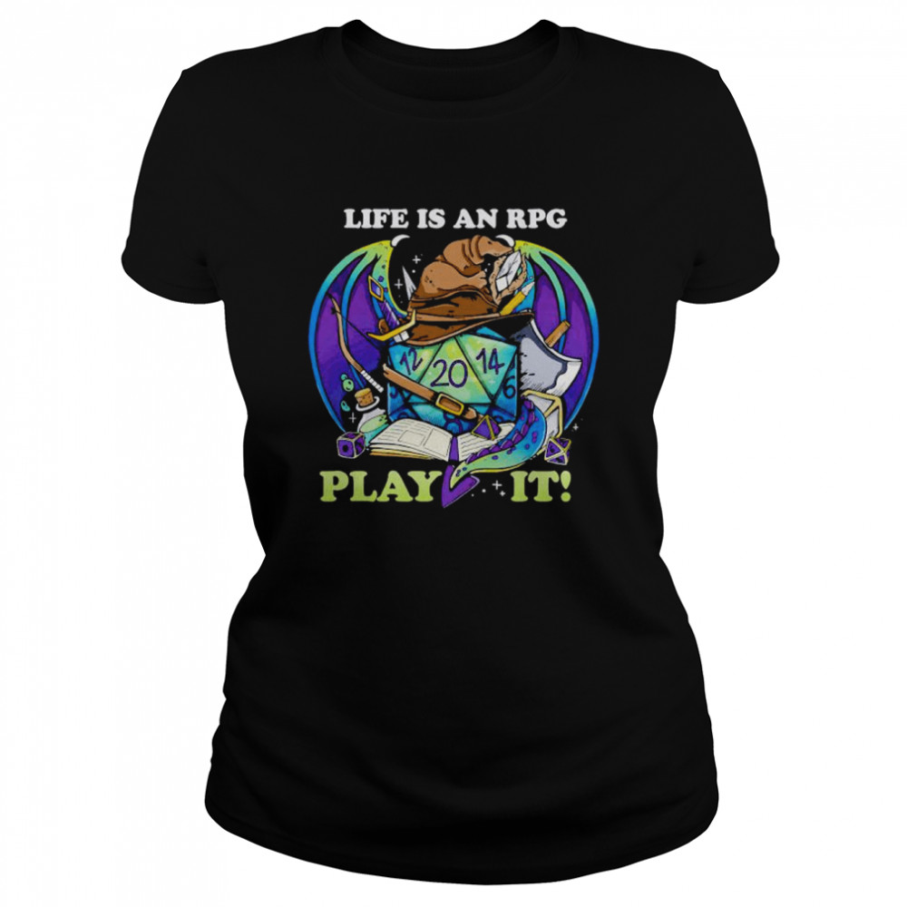 dungeon and Dragon life is an RPG play it shirt Classic Women's T-shirt